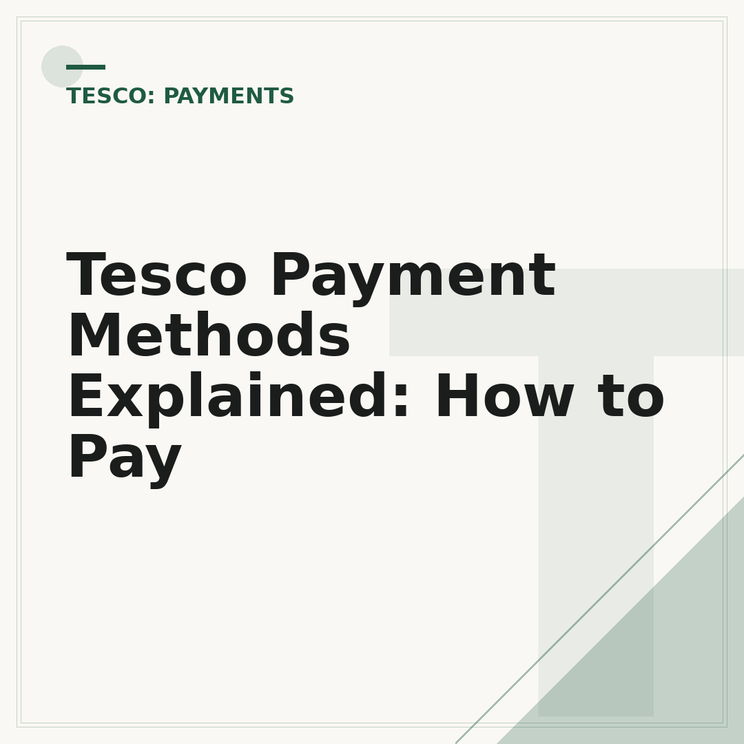 Tesco Payment Methods Explained: How to Pay