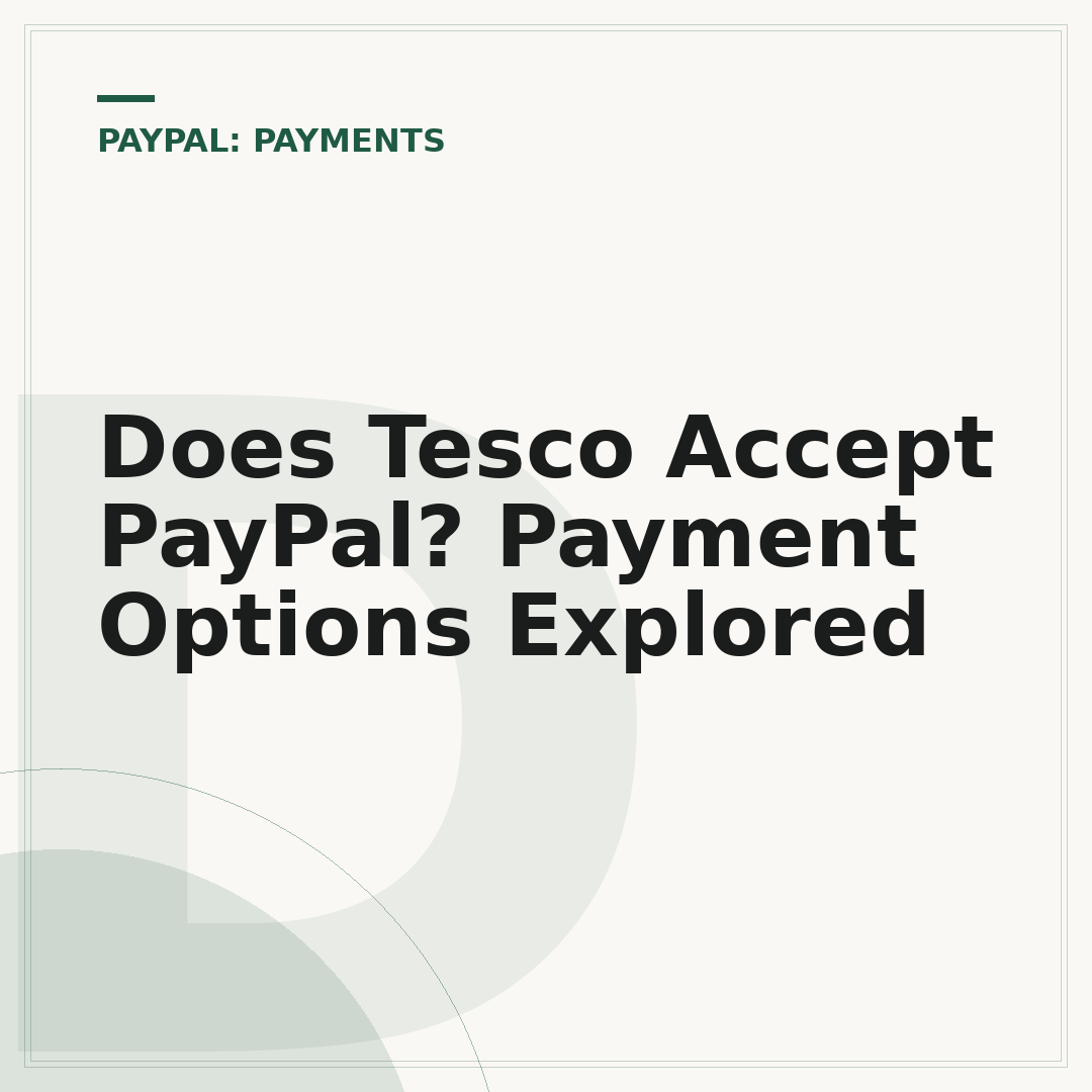 Does Tesco Accept PayPal? Payment Options Explored