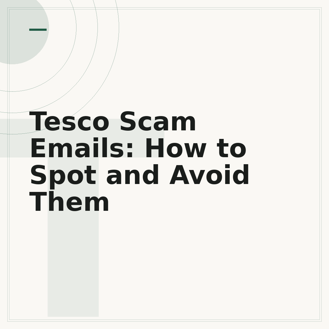 Tesco Scam Emails: How to Spot and Avoid Them