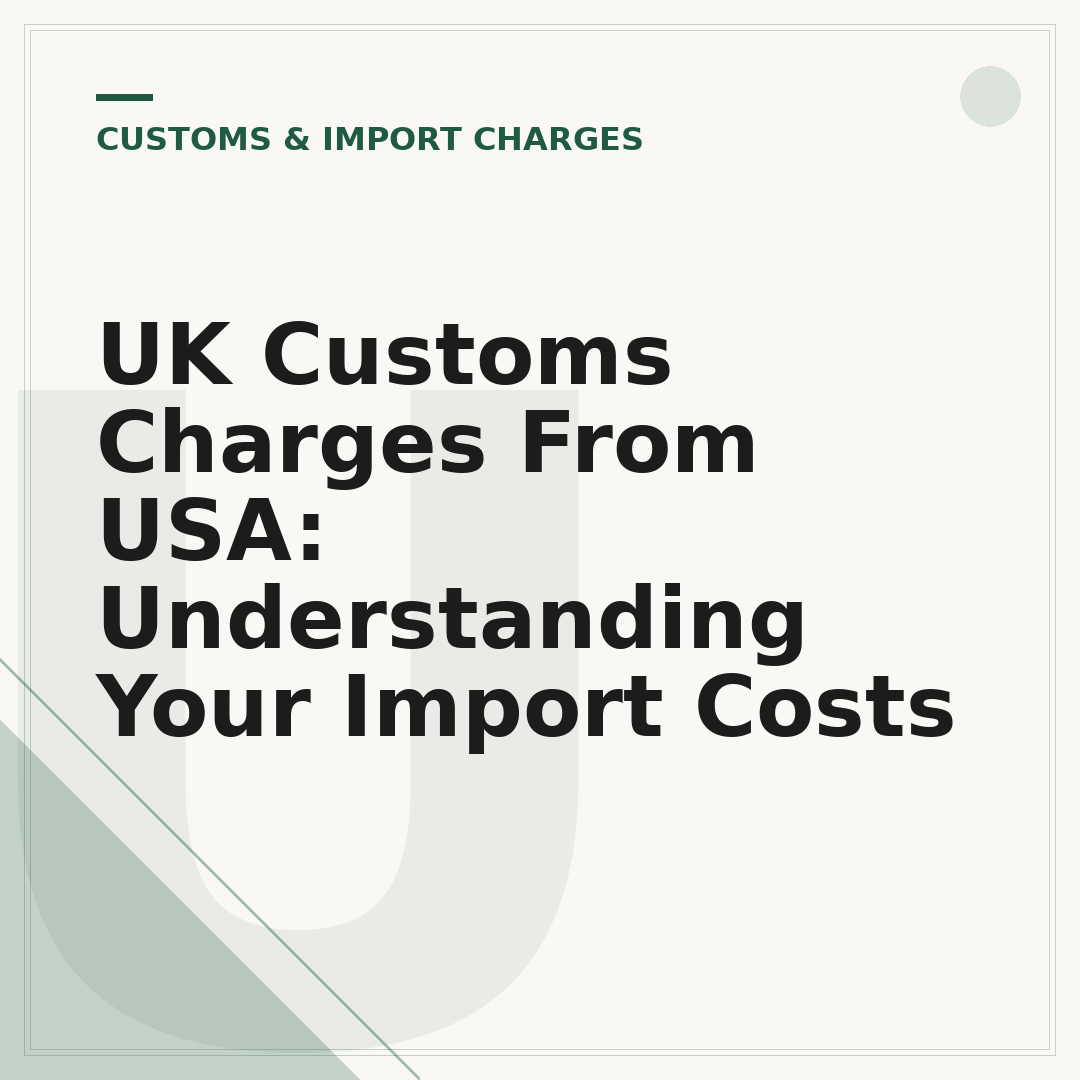 UK Customs Charges From USA: Understanding Your Import Costs