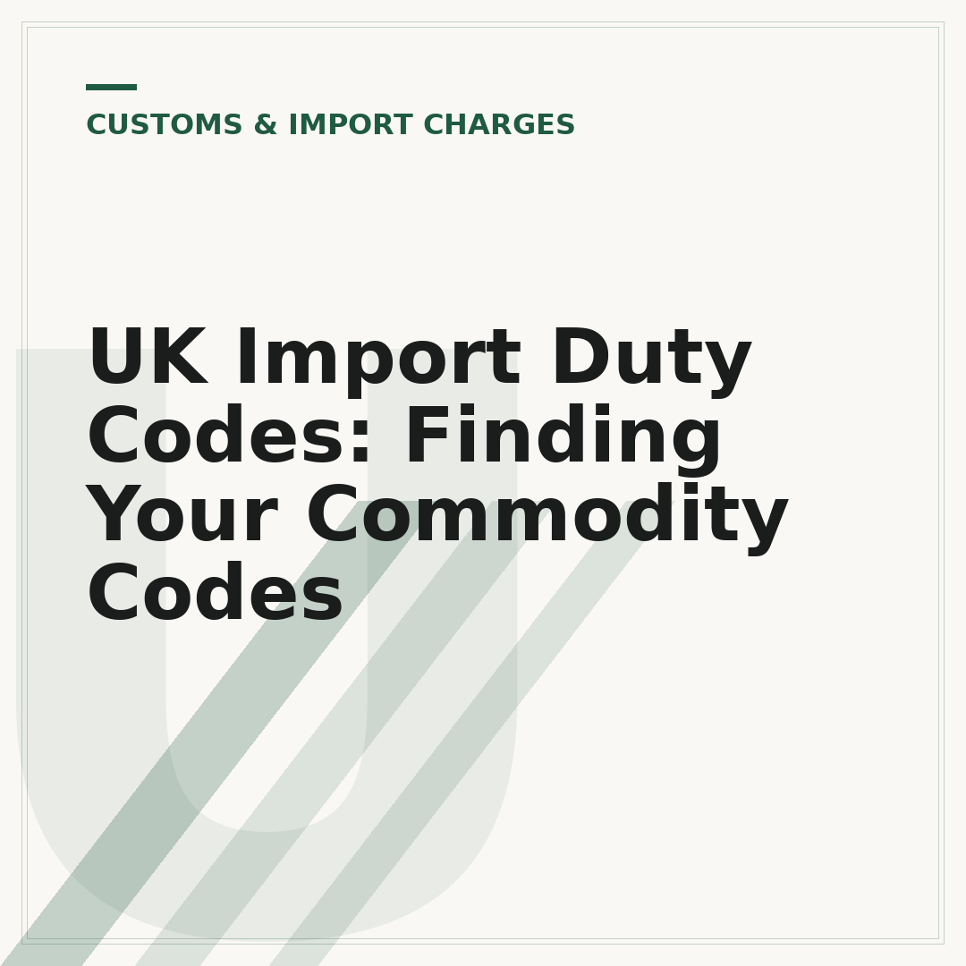UK Import Duty Codes: Finding Your Commodity Codes