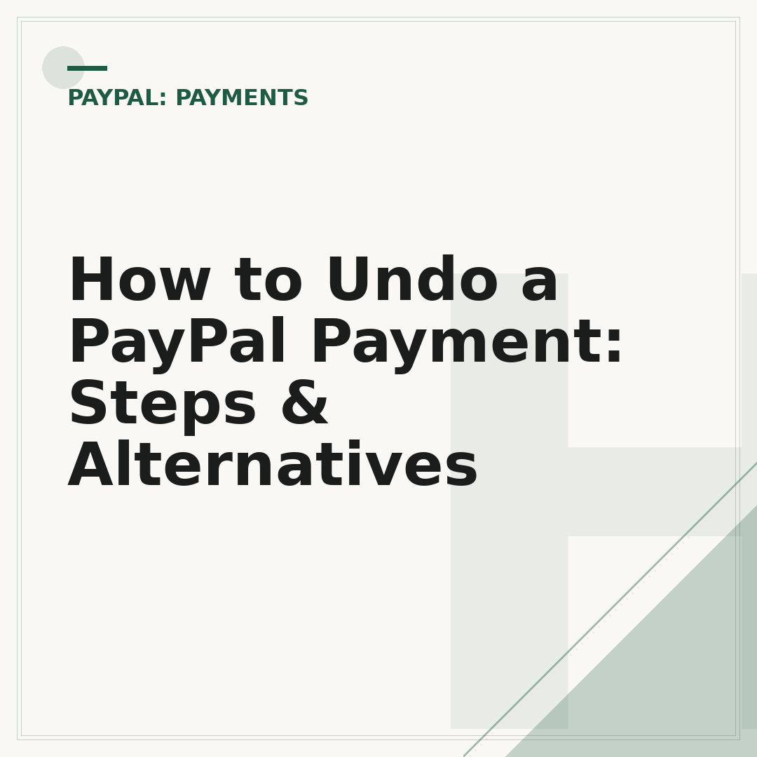 How to Undo a PayPal Payment: Steps & Alternatives