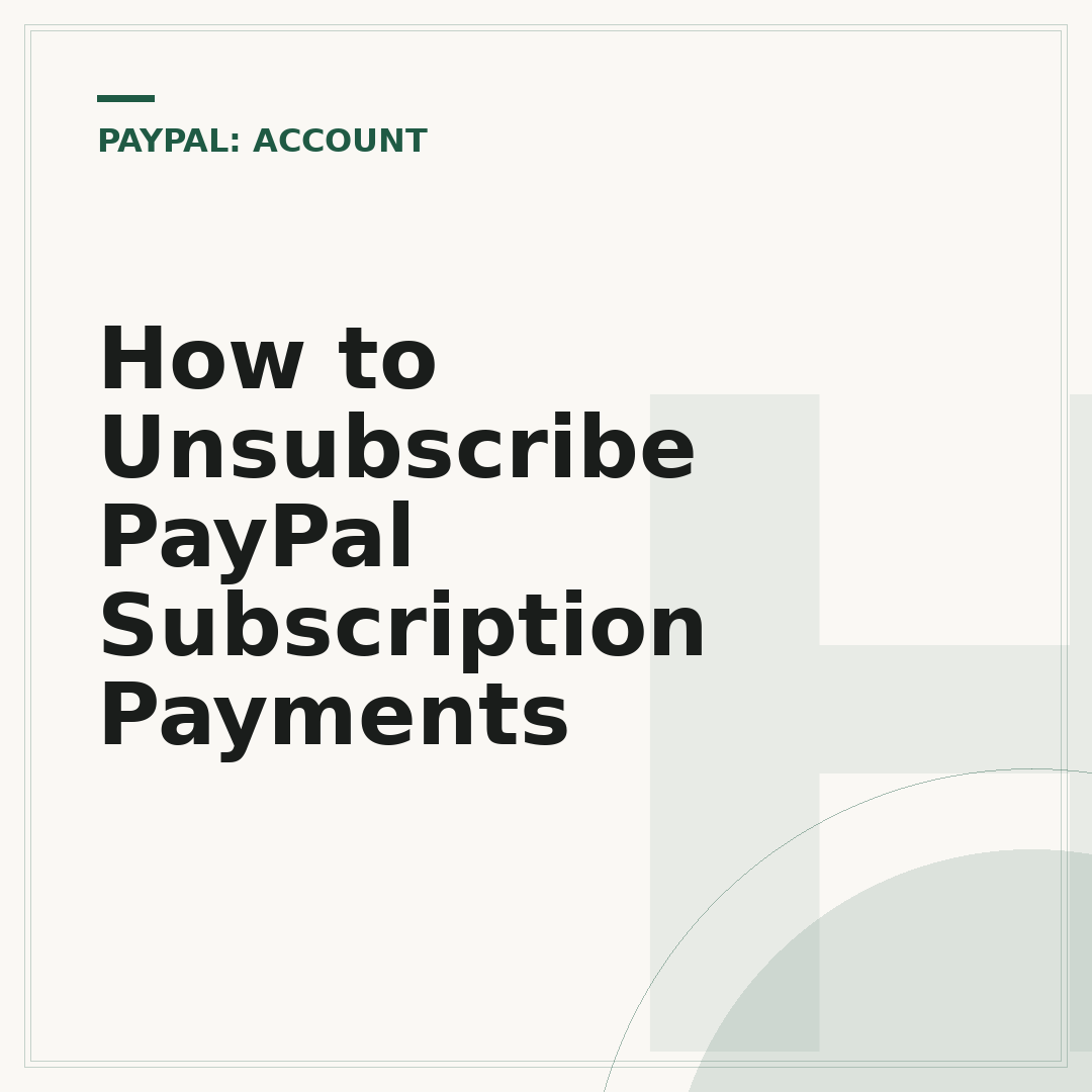 How to Unsubscribe PayPal Subscription Payments