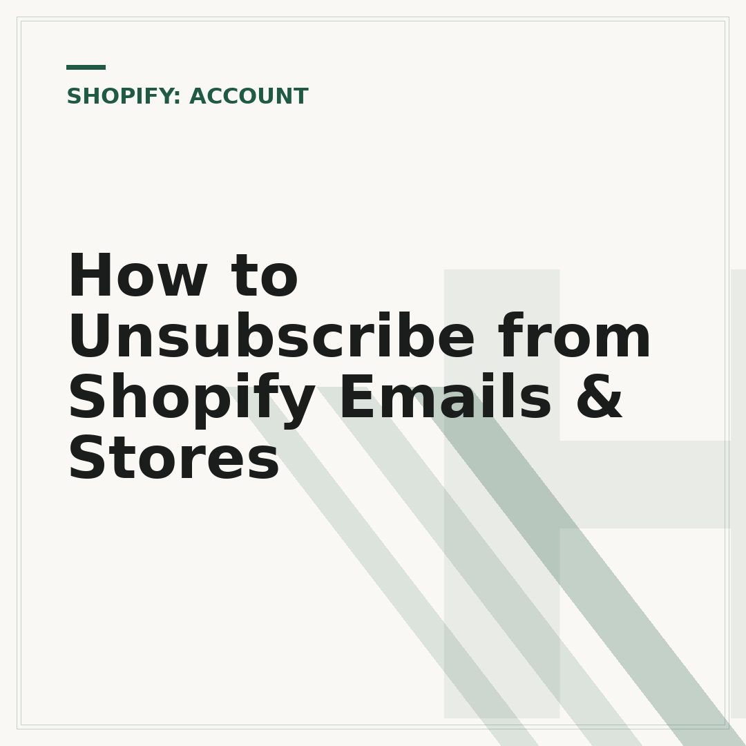 How to Unsubscribe from Shopify Emails & Stores