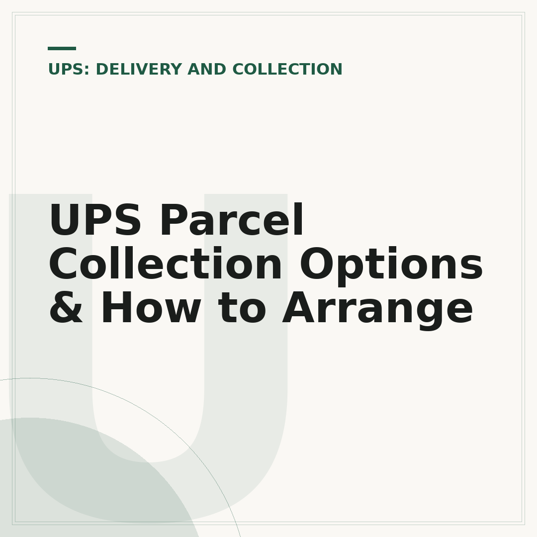 UPS Parcel Collection Options & How to Arrange