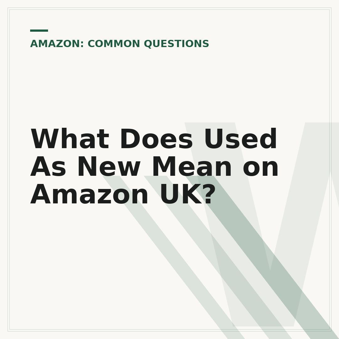 What Does Used As New Mean on Amazon UK?