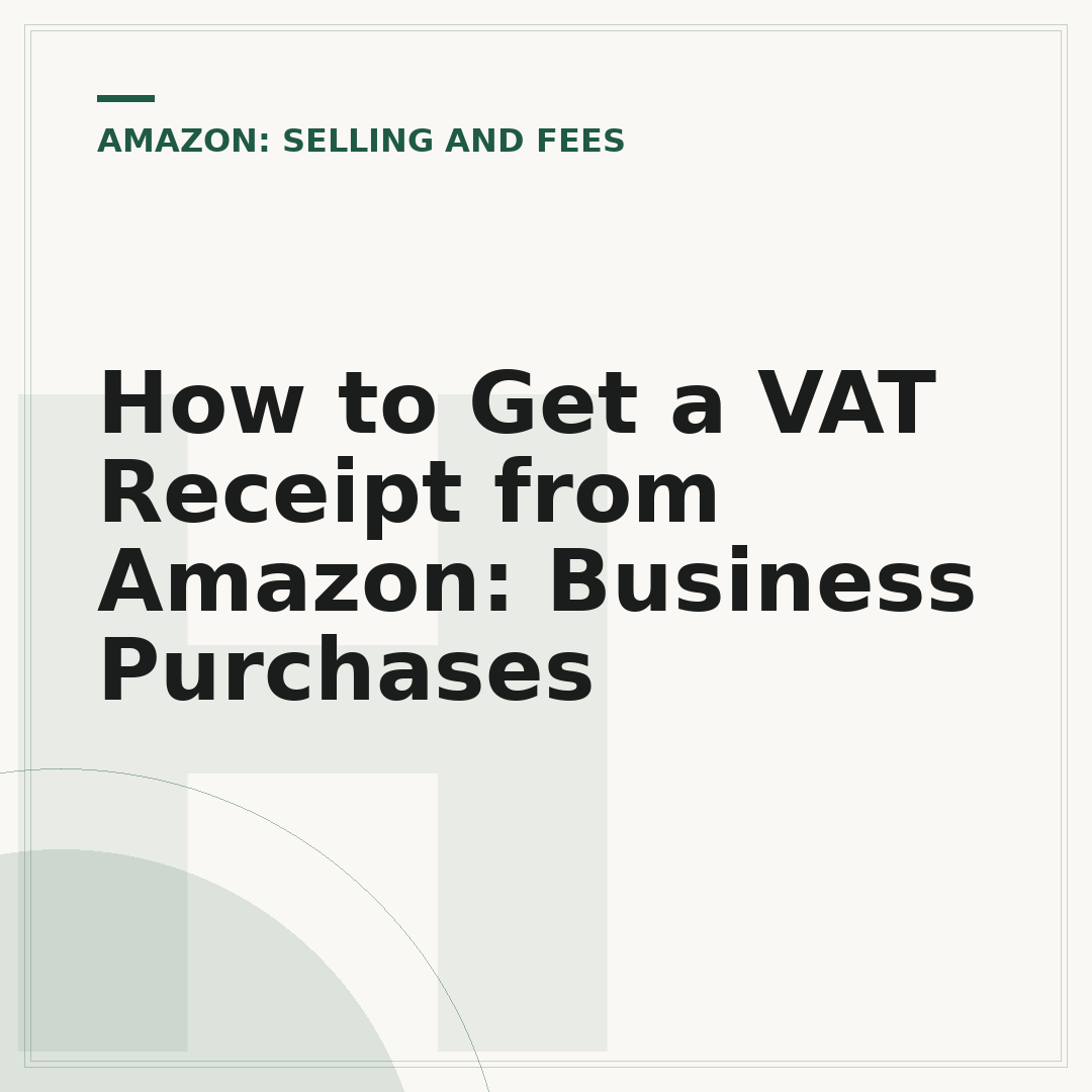 How to Get a VAT Receipt from Amazon: Business Purchases