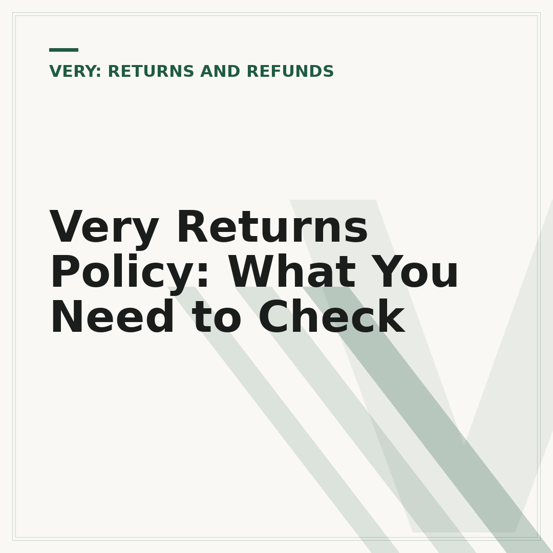 Very Returns Policy: What You Need to Check
