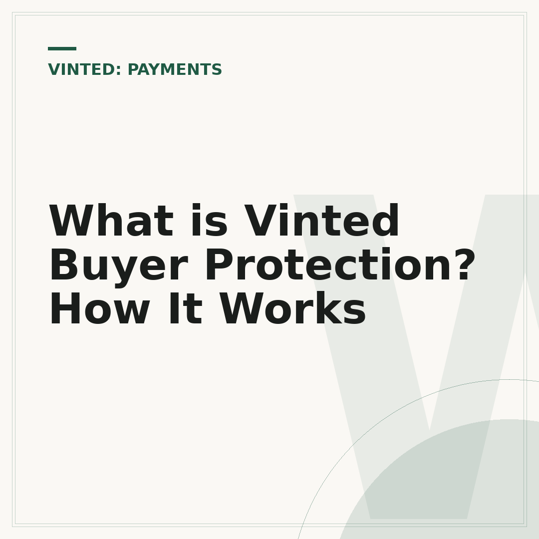 What is Vinted Buyer Protection? How It Works