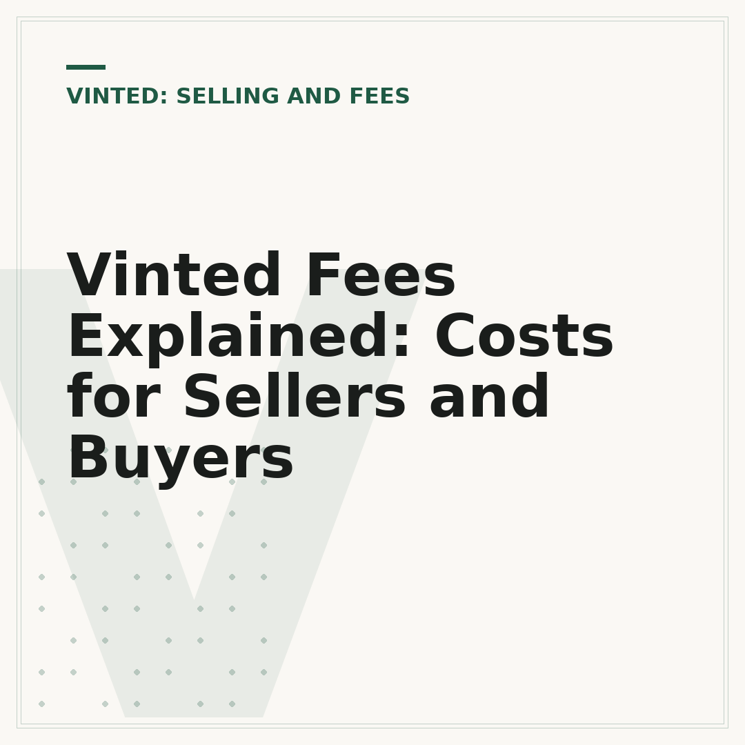 Vinted Fees Explained: Costs for Sellers and Buyers
