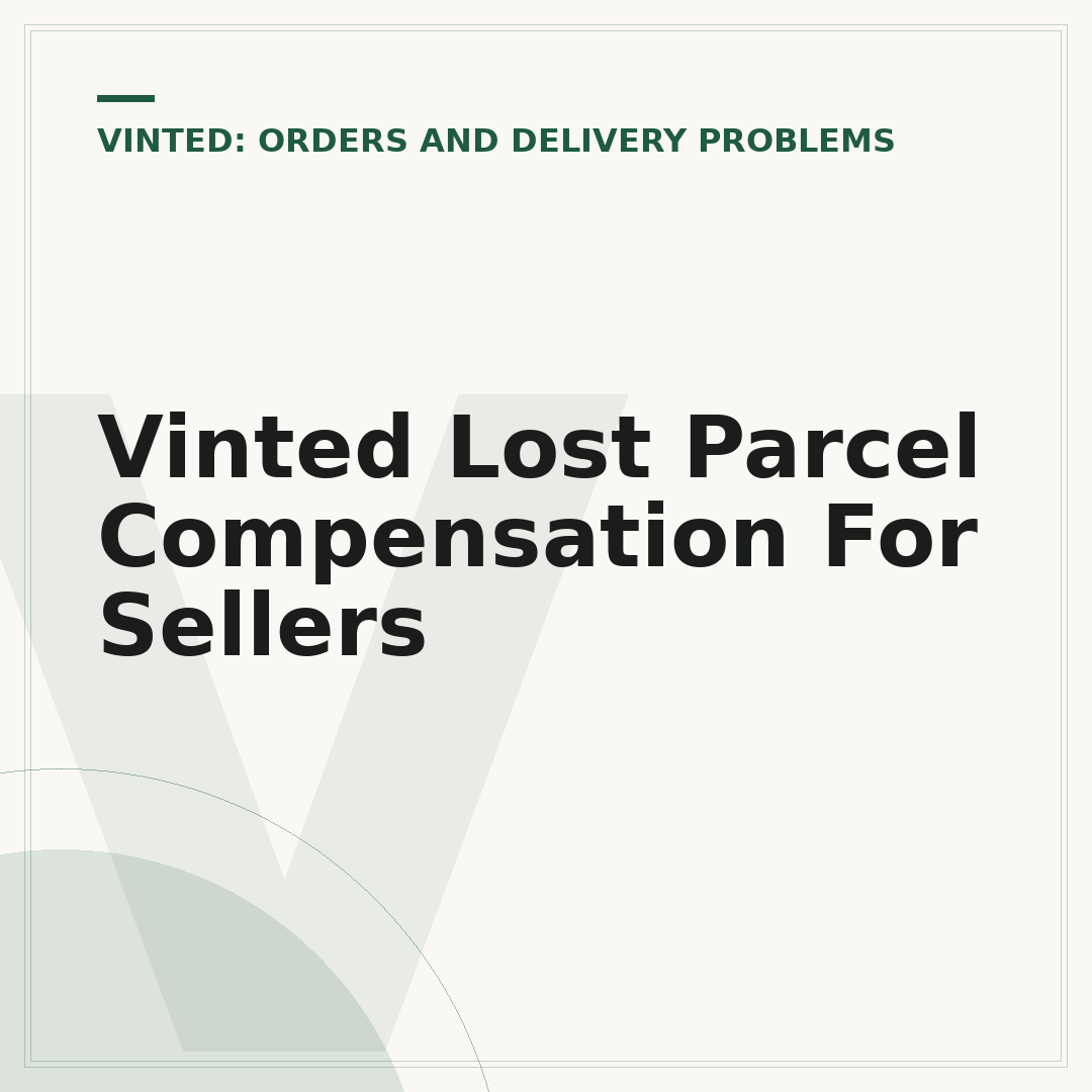 Vinted Lost Parcel Compensation For Sellers