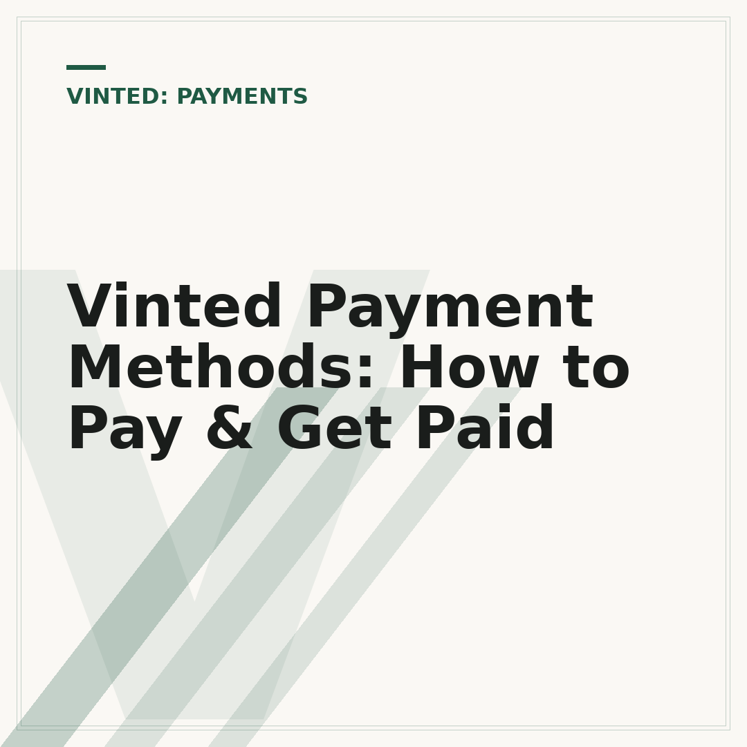 Vinted Payment Methods: How to Pay & Get Paid