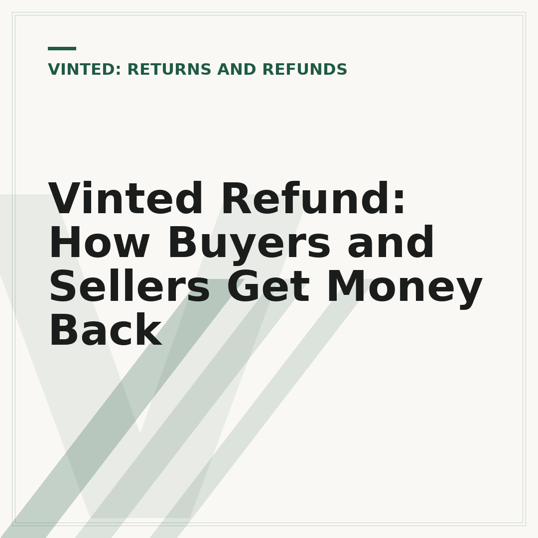 Vinted Refund: How Buyers and Sellers Get Money Back