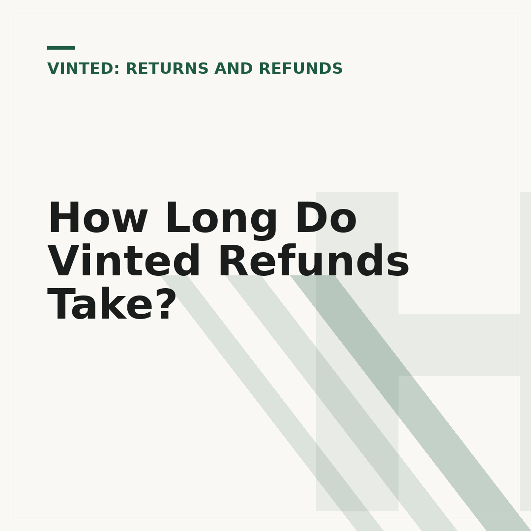 How Long Do Vinted Refunds Take?