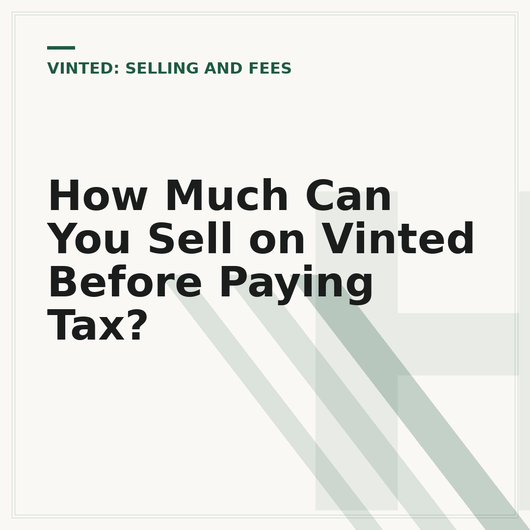 How Much Can You Sell on Vinted Before Paying Tax?