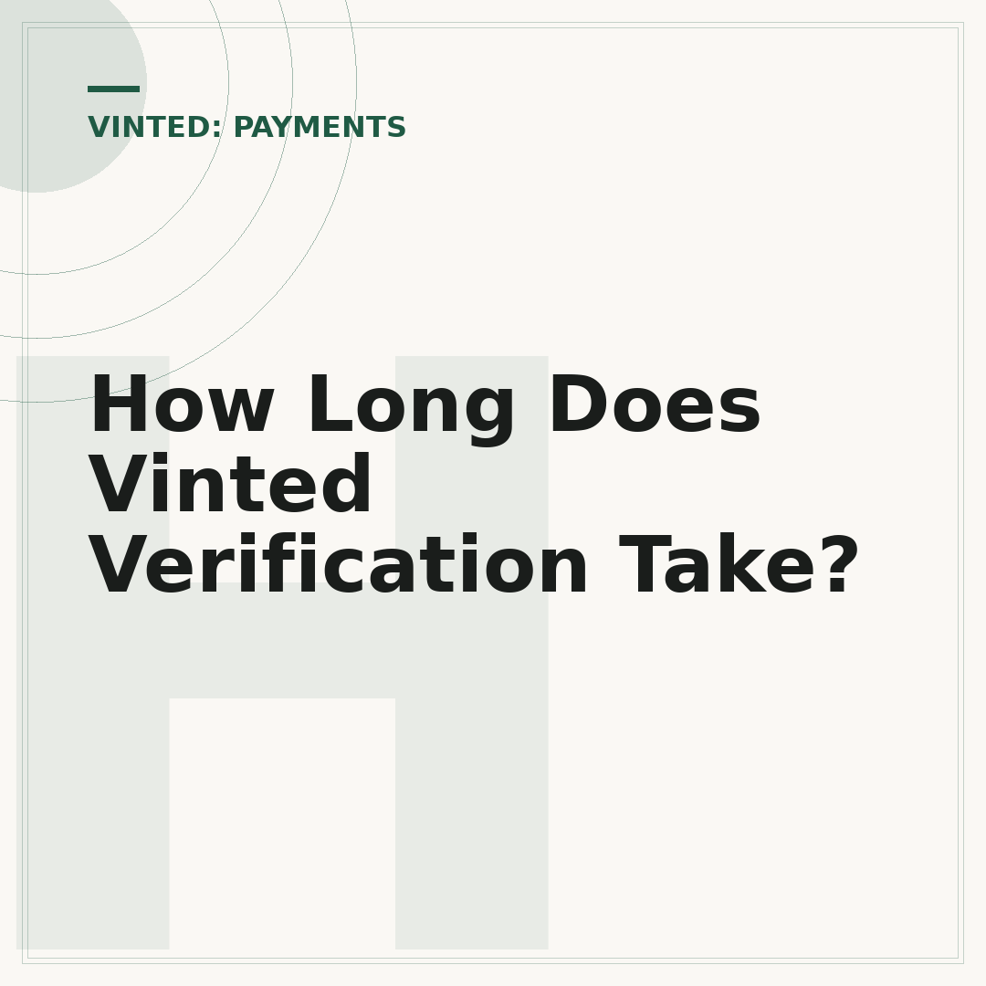 How Long Does Vinted Verification Take?