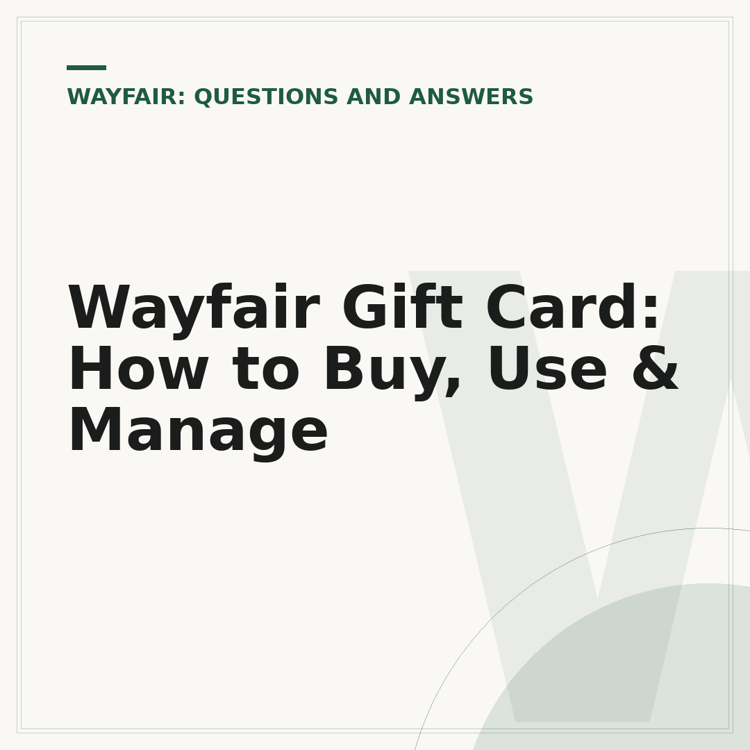 Wayfair Gift Card: How to Buy, Use & Manage