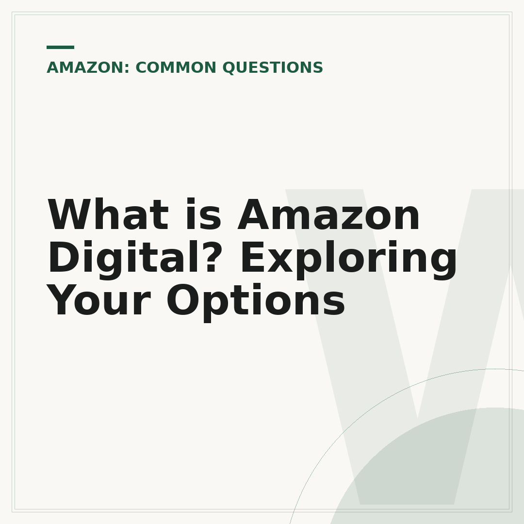 What is Amazon Digital? Exploring Your Options