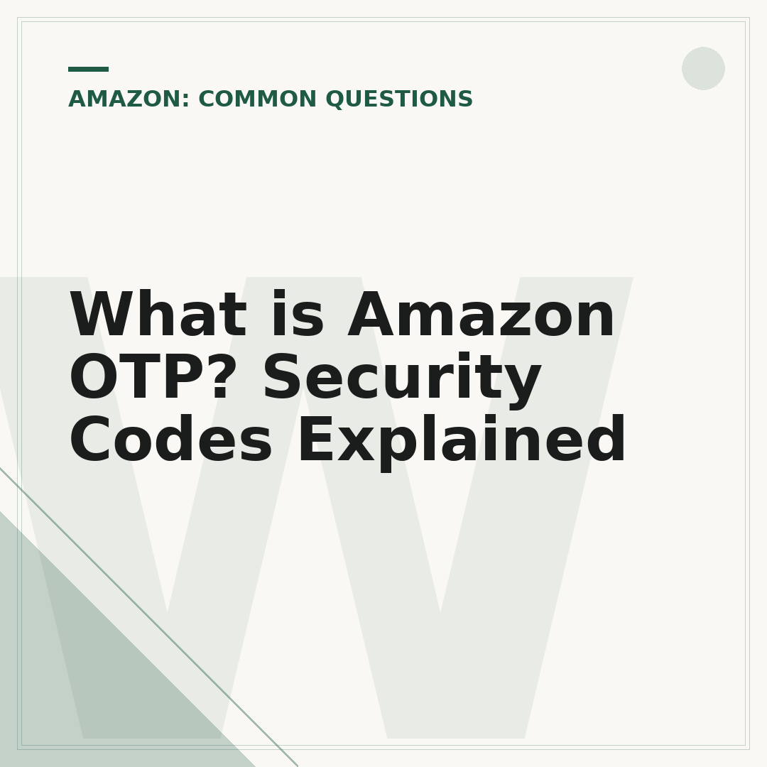 What is Amazon OTP? Security Codes Explained