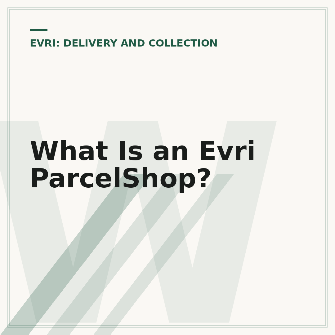 What Is an Evri ParcelShop?
