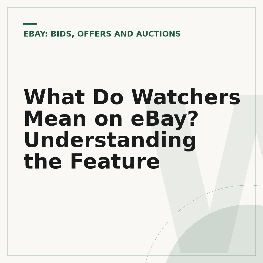What Do Watchers Mean on eBay? Understanding the Feature