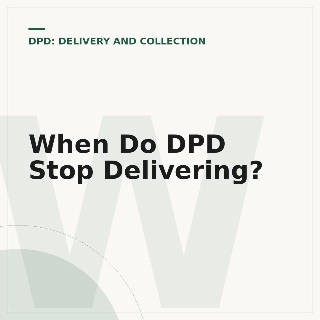 When Do DPD Stop Delivering?