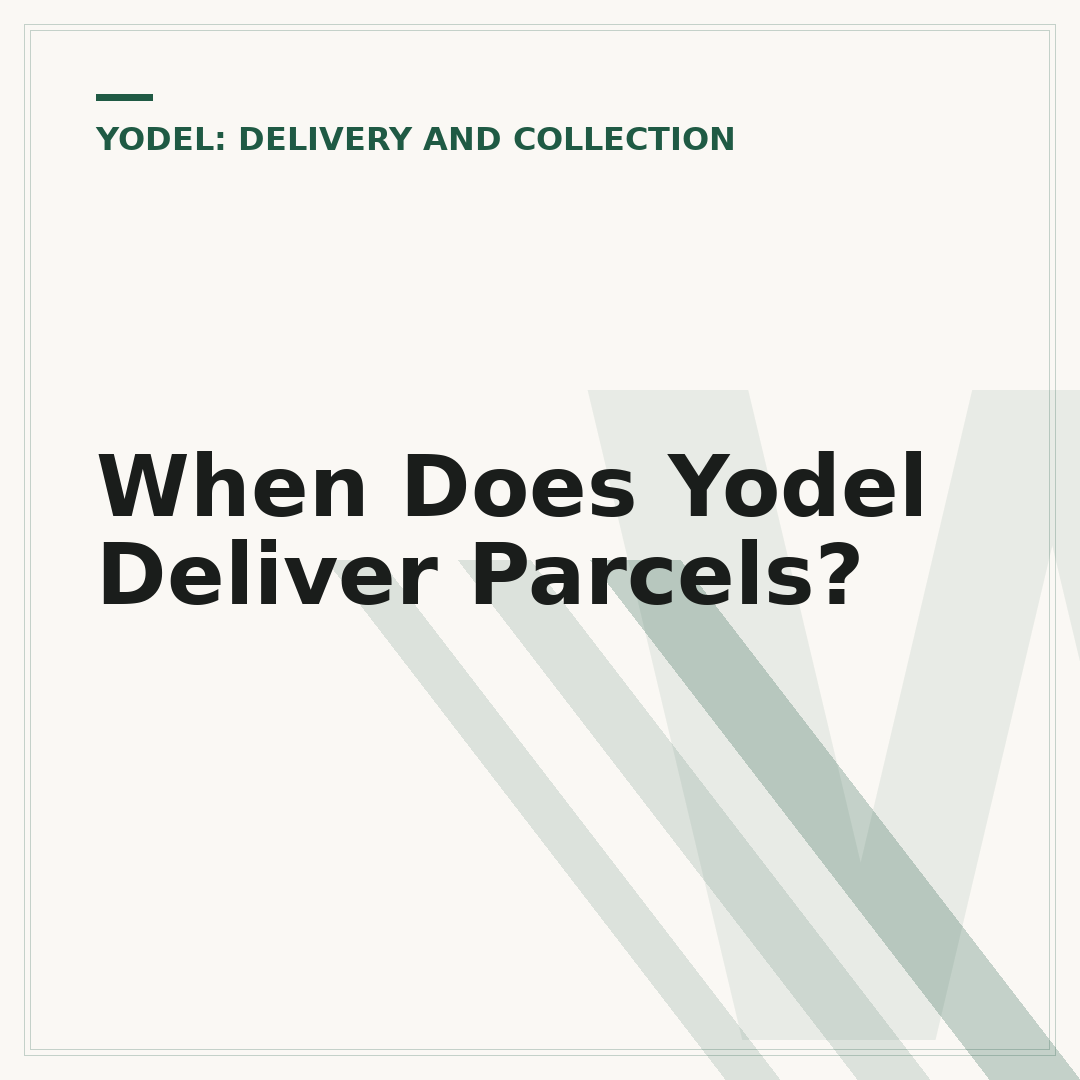 When Does Yodel Deliver Parcels?