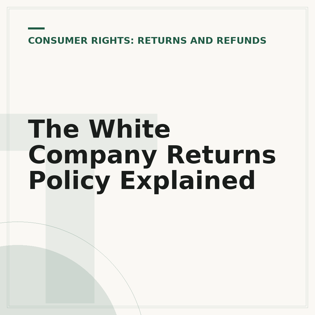 The White Company Returns Policy Explained