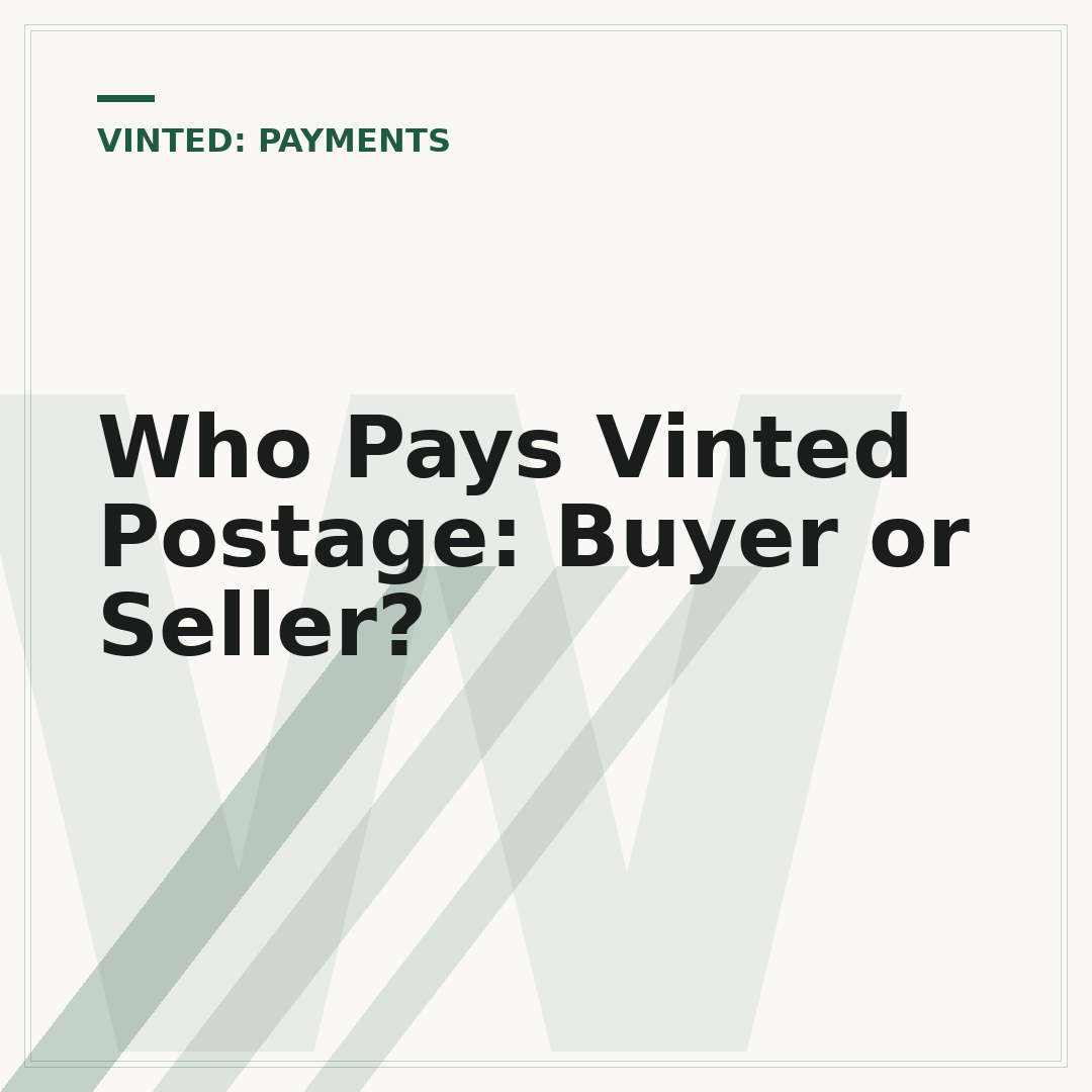 Who Pays Vinted Postage: Buyer or Seller?