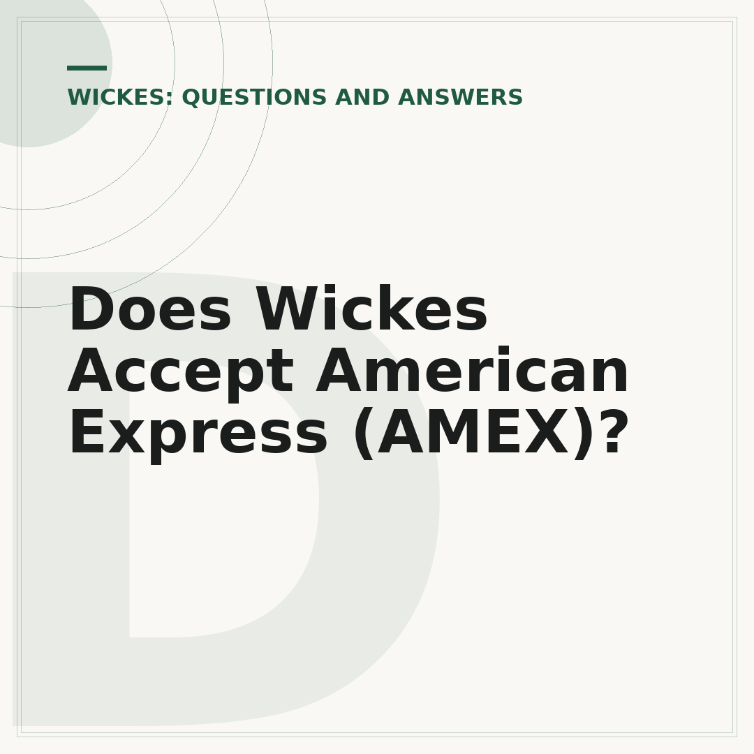 Does Wickes Accept American Express (AMEX)?