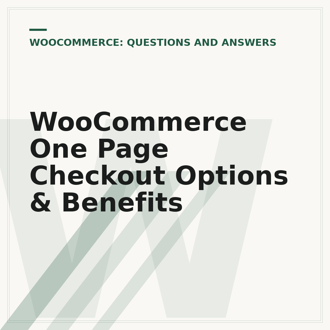 WooCommerce One Page Checkout Options & Benefits