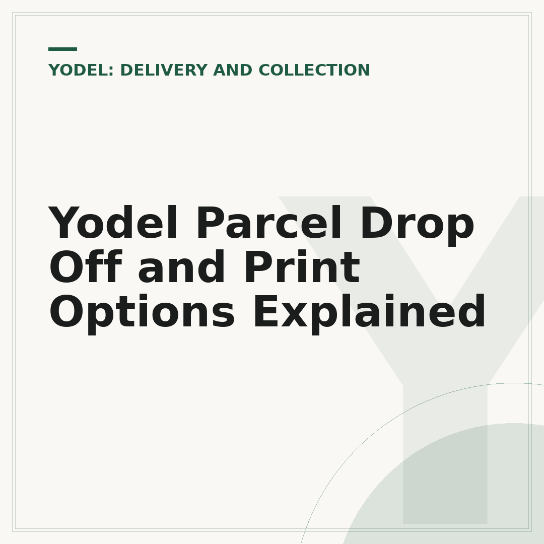 Yodel Parcel Drop Off and Print Options Explained
