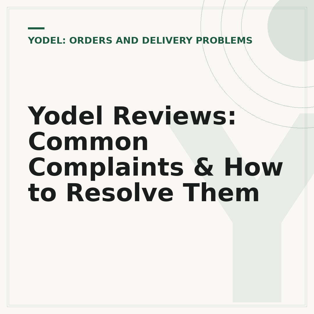 Yodel Reviews: Common Complaints & How to Resolve Them