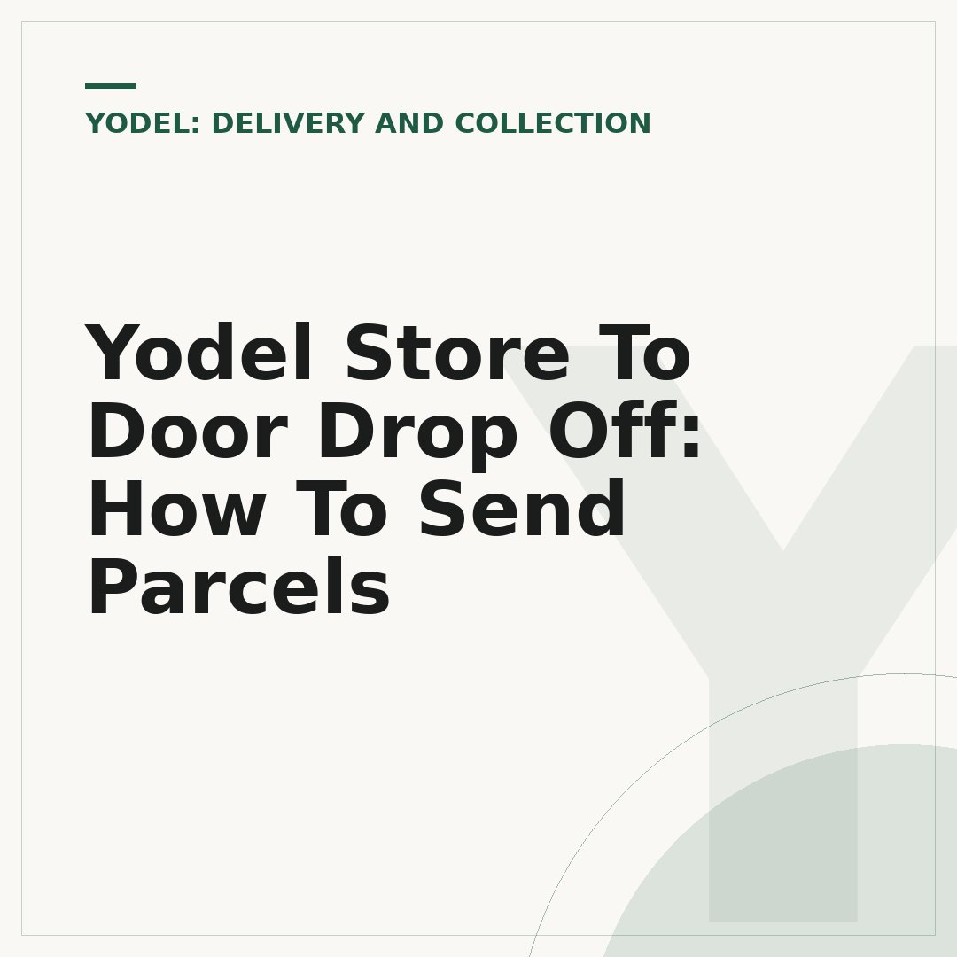 Yodel Store To Door Drop Off: How To Send Parcels