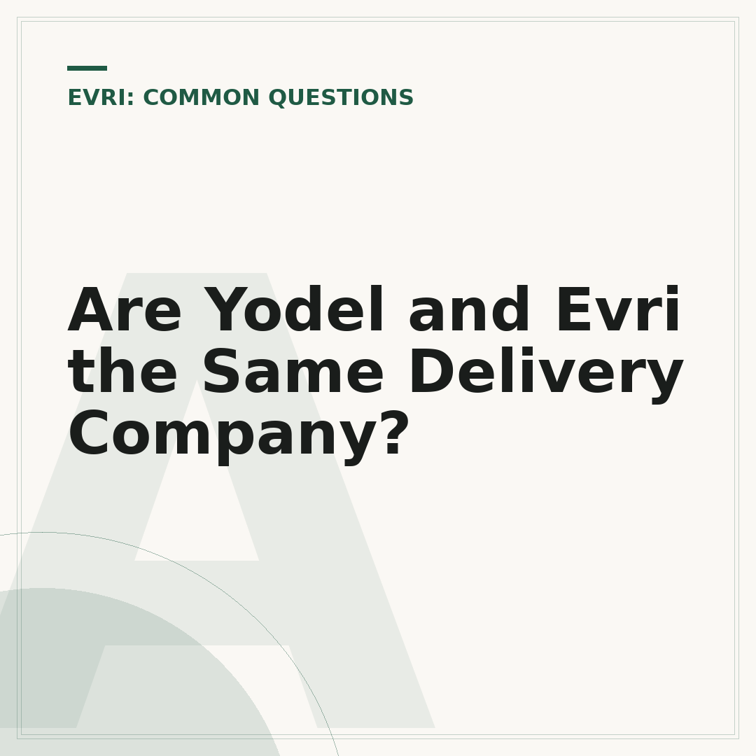 Are Yodel and Evri the Same Delivery Company?
