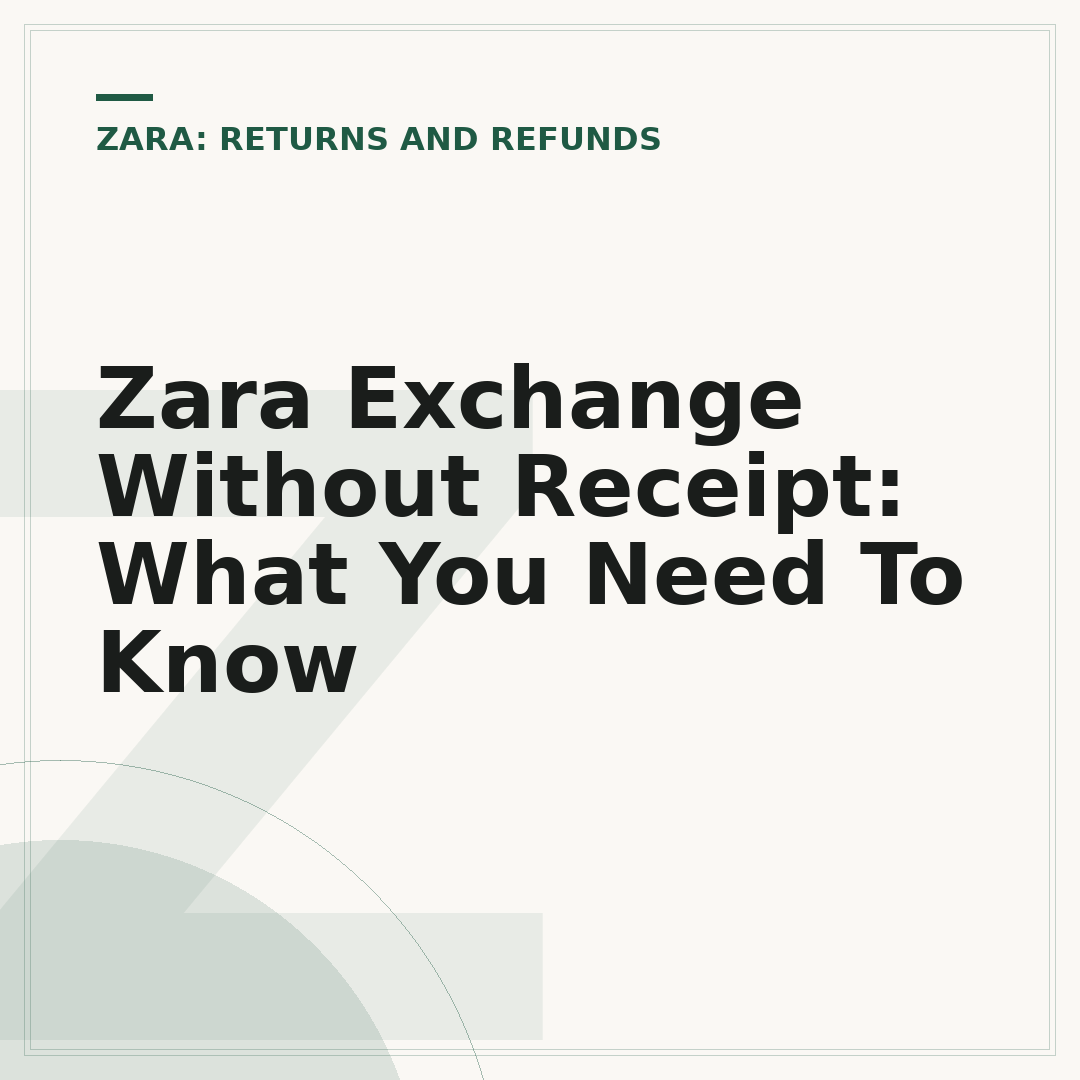 Zara Exchange Without Receipt: What You Need To Know