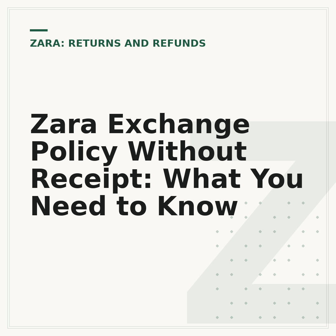 Zara Exchange Policy Without Receipt: What You Need to Know